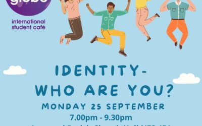 Globe Cafe – Monday 25 September – “Identity – Who are you?”