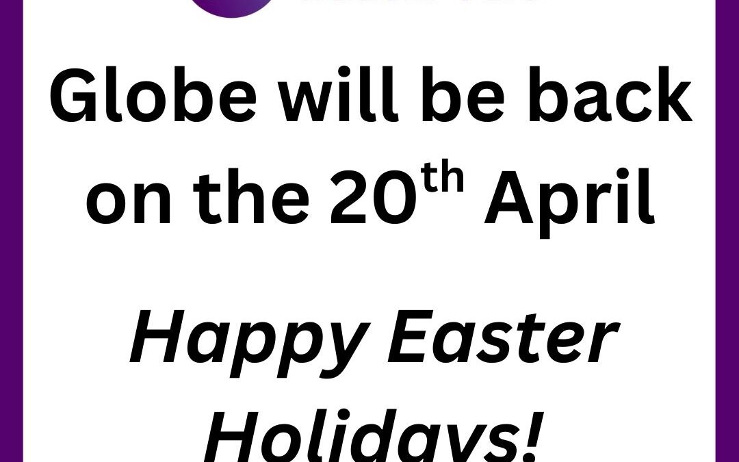 Globe back on 20th April